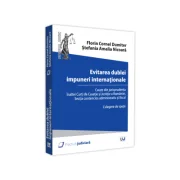 Evitarea dublei impuneri internationale - Florin Cornel Dumiter, Stefania Amalia Nicoara