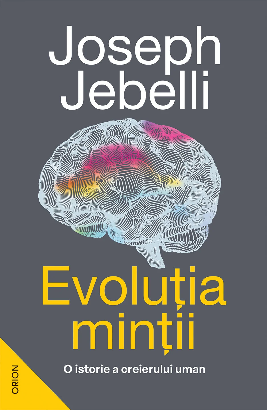 Evoluția minții. O istorie a creierului uman