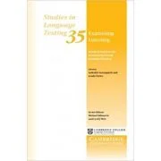 Examining Listening: Research and Practice in Assessing Second Language Listening - Ardeshir Geranpayeh, Lynda Taylor