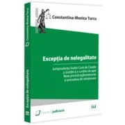Exceptia de nelegalitate. Jurisprudenta Inaltei Curti de Casatie si Justitie si a curtilor de apel. Note privind reglementarea si procedura de solutio