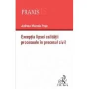 Exceptia lipsei calitatii procesuale in procesul civil - Andreea Marcela Praja