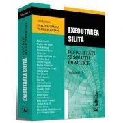 Executarea silita. Dificultati si solutii practice. Volumul I - Evelina Oprina