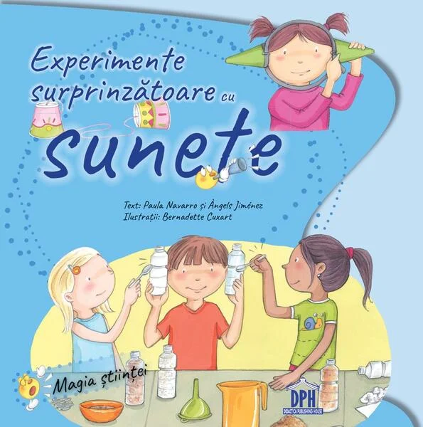 Experimente surprinzatoare cu sunete - Paperback brosat - Àngels Jiménez, Paula Navarro - Didactica Publishing House
