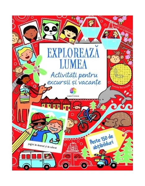 Explorează lumea. Activități pentru excursii și vacanțe - Paperback brosat - Rebecca Gilpin, Lucy Bowman - Corint
