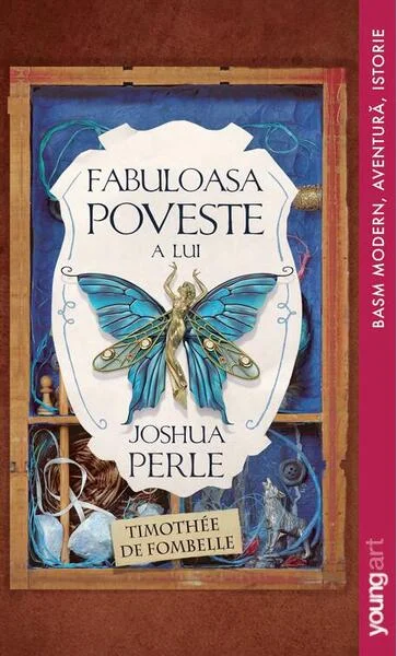 Fabuloasa poveste a lui Joshua Perle - Hardcover - Timothée de Fombelle - Young Art