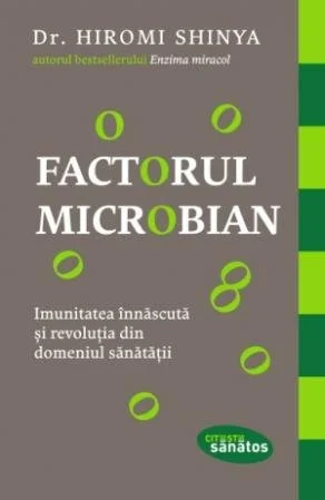 Factorul microbian - Hiromi Shinya