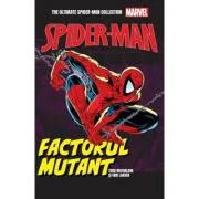 Factorul mutant. Volumul 8. Ultimate Spider-Man - Todd McFarlane, Erik Larsen