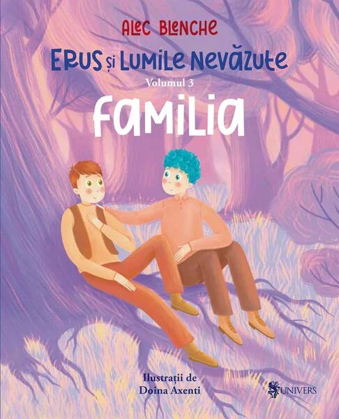 Familia. Erus și Lumile Nevăzute (Vol. 3) - Paperback brosat - Alec Blenche - Univers