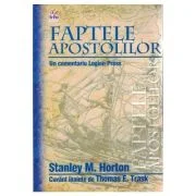 Faptele Apostolilor - Stanley M. Horton