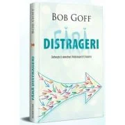 Fara distrageri - Bob Goff