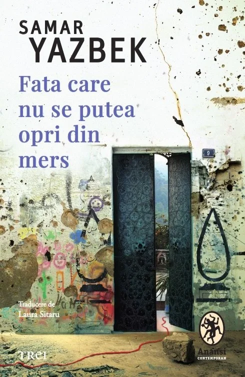 Fata care nu se putea opri din mers - Samar Yazbek