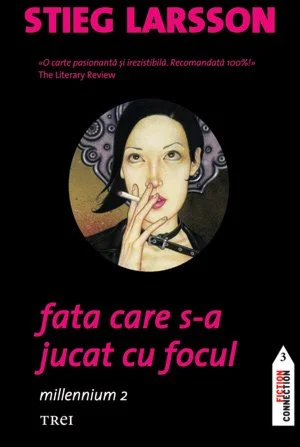 Fata care s-a jucat cu focul (seria Millennium, vol. 2) - Stieg Larsson