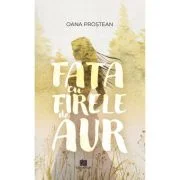Fata cu firele de aur - Oana Prostean