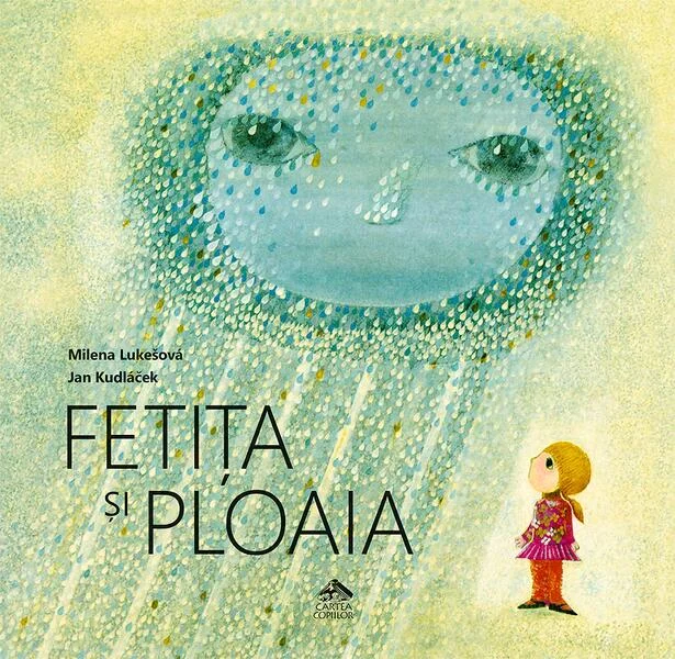 Fetița și ploaia - Paperback brosat - Milena Lukešová - Cartea Copiilor