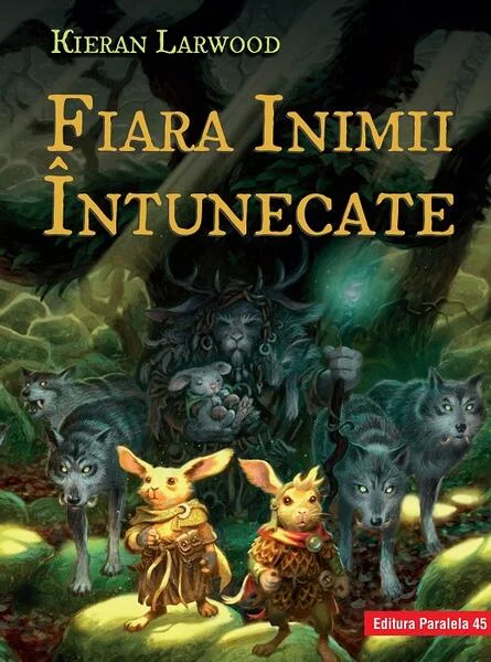 Fiara Inimii Întunecate. Seria Saga celor Cinci Tărâmuri. Cartea a III-a - Paperback brosat - Kieran Larwood - Paralela 45