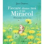 Fiecare dintre noi e un miracol - Jane Chapman