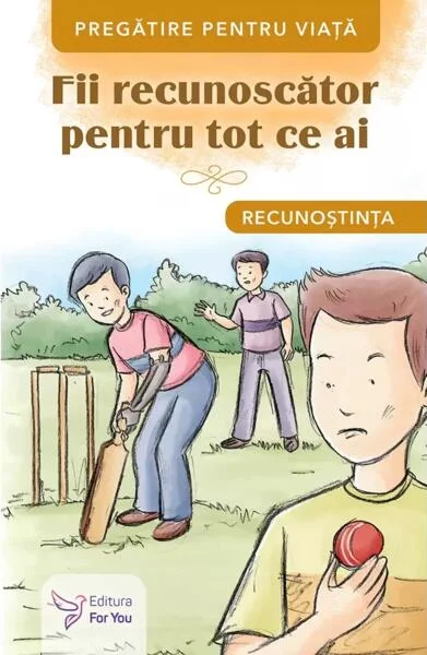 Fii recunoscător pentru tot ce ai. Recunoștința - Paperback brosat - *** - For You