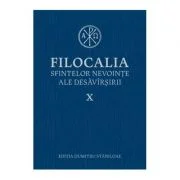 Filocalia sfintelor nevointe ale desavarsirii volumul 10