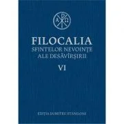 Filocalia sfintelor nevointe ale desavarsirii volumul 6