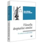 Filosofia drepturilor omului. O critica a modernitatii - Diana Danisor, Gheorghe Danisor