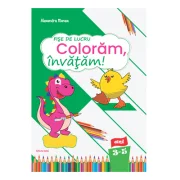 Fise de lucru Coloram, invatam! nivel 3-5 ani - Alexandra Manea