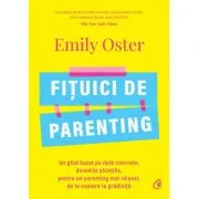 Fituici de parenting - Emily Oster