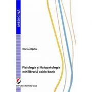 Fiziologia si fiziopatologia echilibrului acido-bazic - Marina Otelea