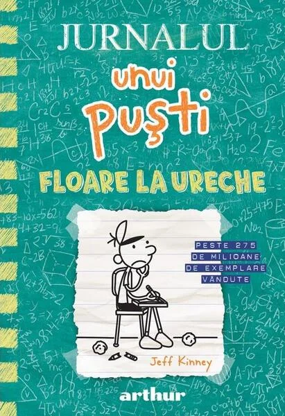 Floare la ureche. Jurnalul unui puști (Vol. 18) - HC - Hardcover - Jeff Kinney - Arthur