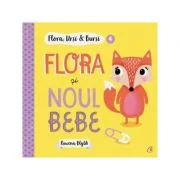 Flora, Ursi &amp; Bursi (4). Flora si noul bebe - Rowena Blyth