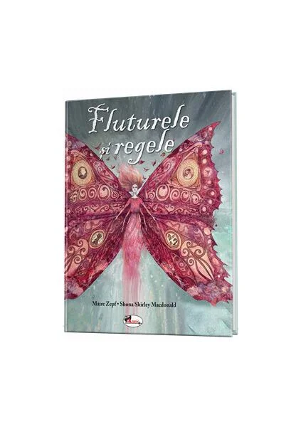Fluturele și regele - Hardcover - Máire Zepf, Shona Shirley Macdonald - Aramis