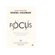 Focus. Editia a II-a - Daniel Goleman