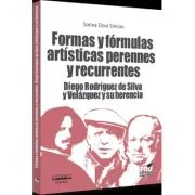 Formas y formulas artisticas perennes y recurrentes Diego Rodriguez de Silva y Velazquez y su herencia - Sorina Dora Simion