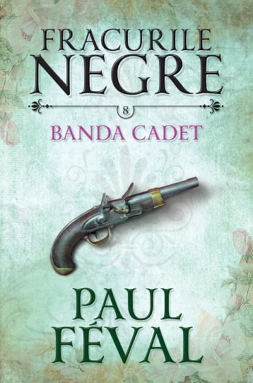 Fracurile negre. Banda Cadet (vol. 8)
