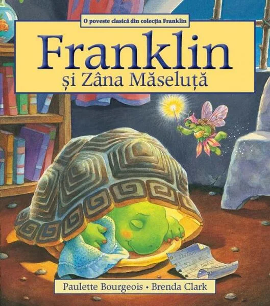 Franklin și Zâna Măseluță - Paperback brosat - Paulette Bourgeois - Katartis