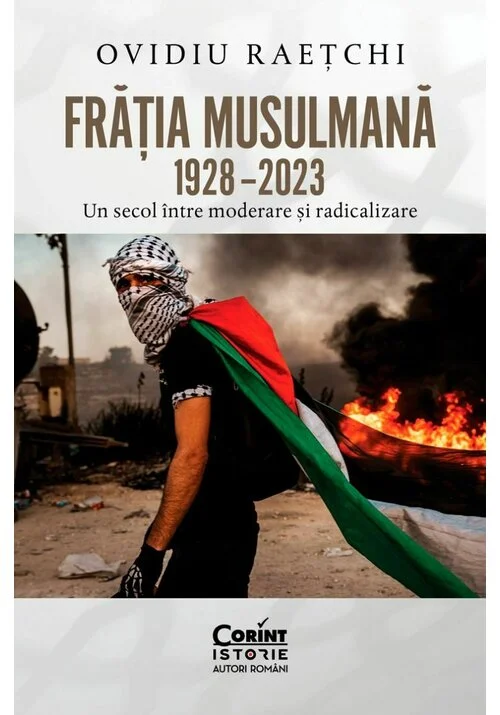 Fratia Musulmana, 1928–2023. Un secol intre moderare si radicalizare