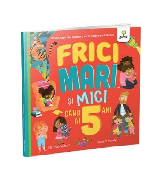Frici mari și mici când ai 5 ani - Paperback brosat - Gama