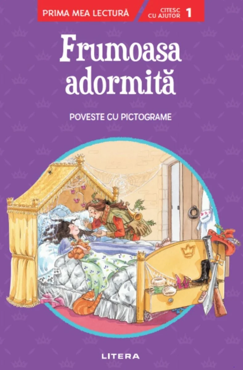 Frumoasa adormita. Poveste cu pictograme. Citesc cu ajutor (Nivelul 1)