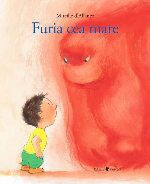 Furia cea mare - Hardcover - Mireille d'Allancé - Univers