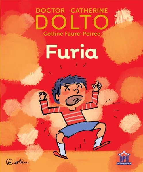 Furia - Hardcover - Catherine Dolto, Colline Faure-Poirée - Didactica Publishing House