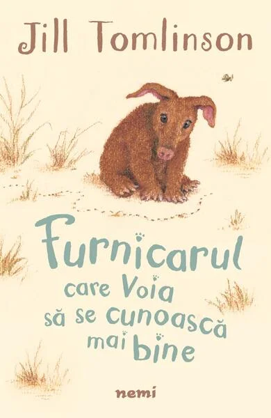 Furnicarul care voia să se cunoască mai bine - Paperback brosat - Jill Tomlinson - Nemira