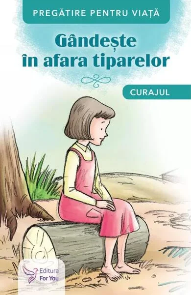 Gândește în afara tiparelor. Curajul - Paperback brosat - *** - For You