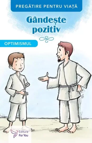 Gândește pozitiv. Optimismul - Paperback brosat - *** - For You