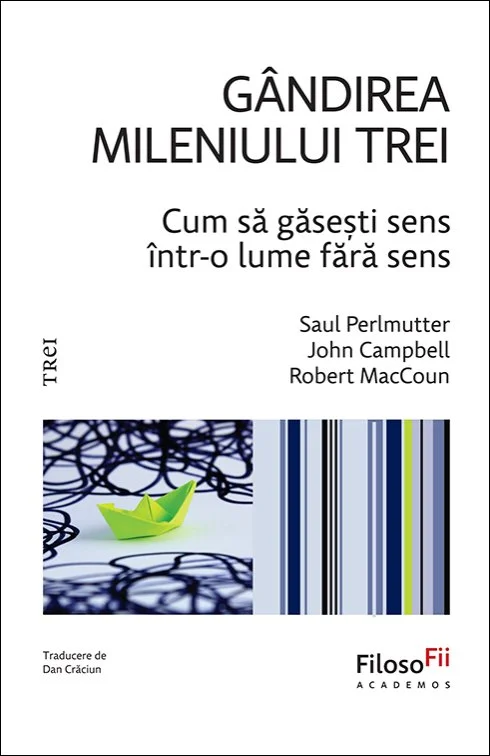 Gândirea mileniului trei . Cum să găsești sens într-o lume fără sens - Saul Perlmutter