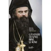 Ganduri despre Bine si Rau - Sfantul Nicolae Velimirovici