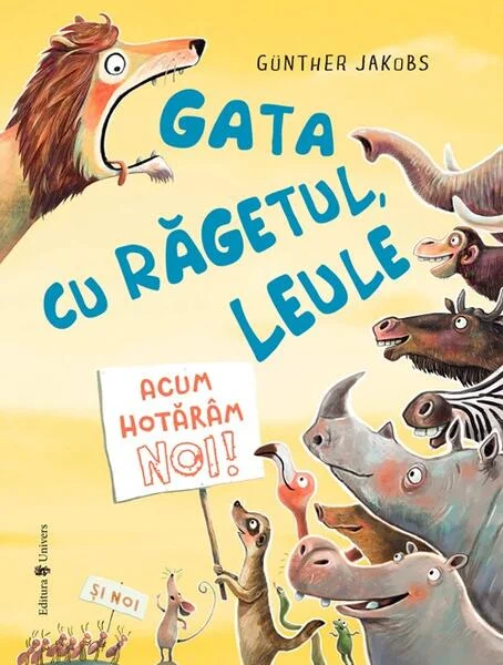 Gata cu răgetul, leule! Acum hotărâm noi! - Hardcover - Günther Jakobs - Univers