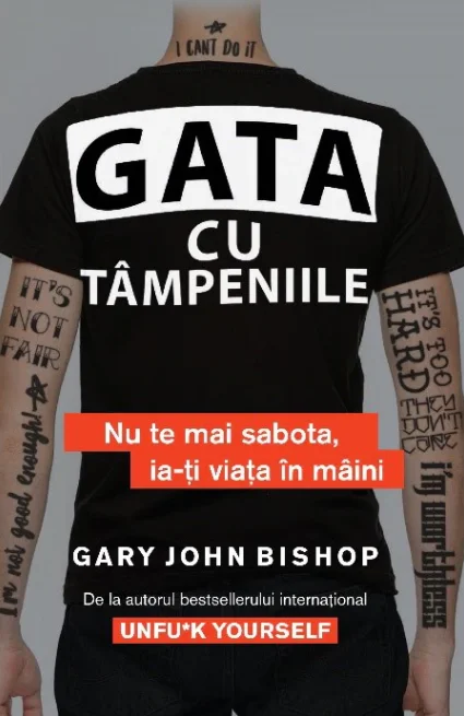 Gata cu tampeniile | Gary John Bishop