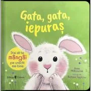 Gata, gata, Iepuras - Anna Milbourne