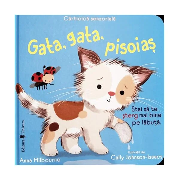 Gata, gata, pisoiaș - Hardcover - Anna Milbourne - Univers