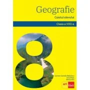 Geografie. Caietul elevului pentru clasa a 8-a 2022 - Carmen Camelia Radulescu