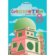 Geometrie pentru toti, clasa a 8-a - Petre Nachila